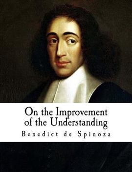 Paperback On the Improvement of the Understanding: Treatise on the Emendation of the Intellect Book