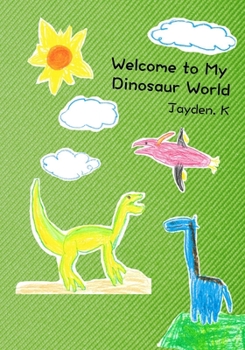 Paperback Welcome to My Dinosaur World Book