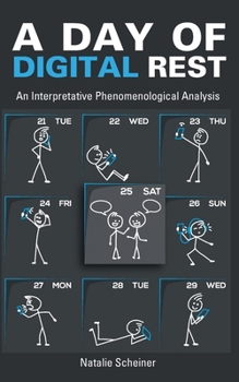 Paperback A Day of Digital Rest: An Interpretative Phenomenological Analysis Book