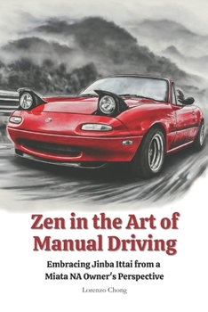 Zen in the Art of Manual Driving: Embracing Jinba Ittai from a Miata NA Owner's Perspective