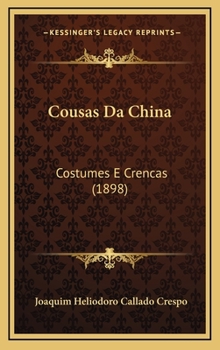 Hardcover Cousas Da China: Costumes E Crencas (1898) [Portuguese] Book