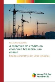 Paperback A dinâmica do crédito na economia brasileira: um ensaio [Portuguese] Book