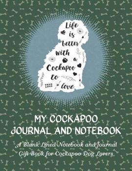 Paperback My Cockapoo Journal and Notebook: A Blank Lined Notebook and Journal Gift Book for Cockapoo Dog Lovers Book
