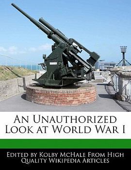 An Unauthorized Look at World War I