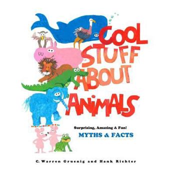 Cool Stuff about Animals: Surprising, Amazing & Fun Myths & Facts
