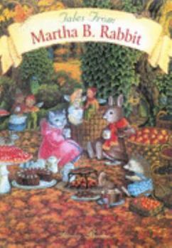 Tales from Martha B. Rabbit - Book  of the Martha B. Rabbit