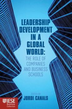 Hardcover Leadership Development in a Global World: The Role of Companies and Business Schools Book