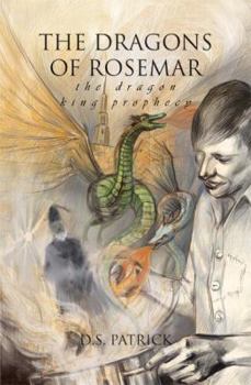 Paperback The Dragons of Rosemar: The Dragon King Prophecy Book