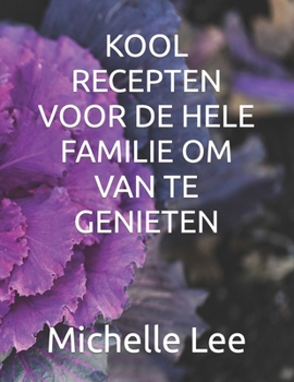 Paperback Kool Recepten Voor de Hele Familie Om Van Te Genieten [Dutch] Book