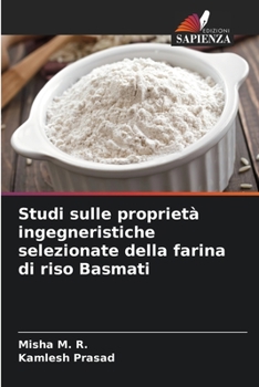 Paperback Studi sulle proprietà ingegneristiche selezionate della farina di riso Basmati [Italian] Book