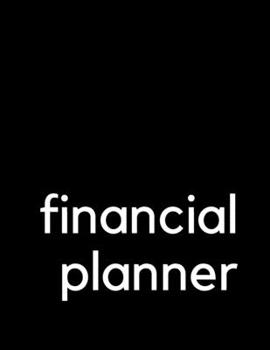 Paperback Financial Planner: Monthly and Weekly Budget Planner, Finance Tracker, Bill Organizer, Expenses and Income Planning, 12 Month Tracking Book