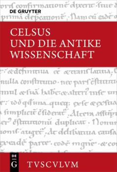 Hardcover Celsus Und Die Antike Wissenschaft: Lateinisch - Deutsch [German] Book