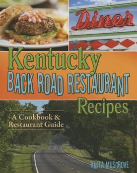 Paperback Kentucky Back Road Restaurant Recipes: A Cookbook & Restaurant Guide Book