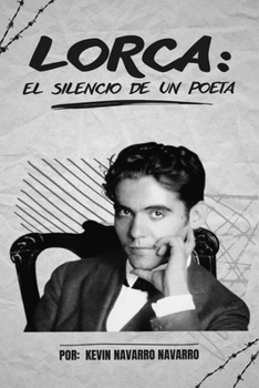 LORCA: El Silencio de un Poeta: Federico García Lorca (Spanish Edition)