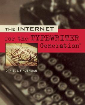 Paperback The Internet Fot the Typewriter Generation Book