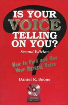 Paperback Is Your Voice Telling on You?: How to Find and Use Your Natural Voice [With *] Book