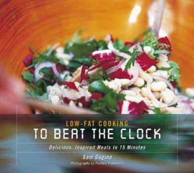 Paperback Low-Fat Cooking to Beat the Clock: Delicious, Inspired Meals in 15 Minutes Book
