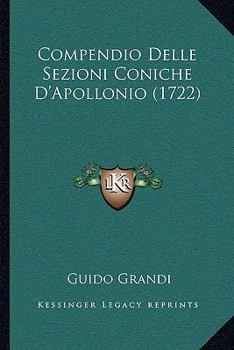 Paperback Compendio Delle Sezioni Coniche D'Apollonio (1722) [Italian] Book