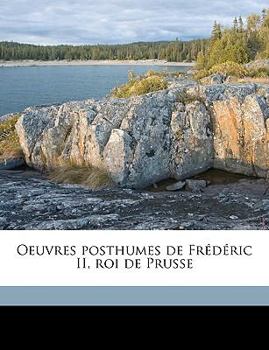 Paperback Oeuvres Posthumes de Fr?d?ric II, Roi de Prusse Volume 13 [French] Book