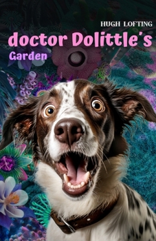 Doctor Dolittle's Garden - Book #7 of the Doctor Dolittle