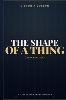 Paperback THE SHAPE OF A THING - A Marcus Cole Novel Book