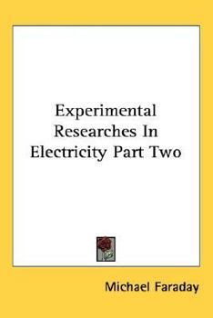 Paperback Experimental Researches In Electricity Part Two Book