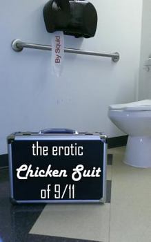 Paperback The Erotic Chicken Suit of 9/11 Book