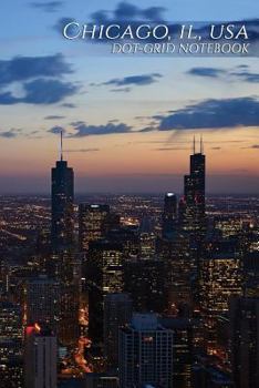 Paperback Chicago, Il, USA Dot-Grid Notebook: 150 Page Sketchbook Scrapbook Notebook Book