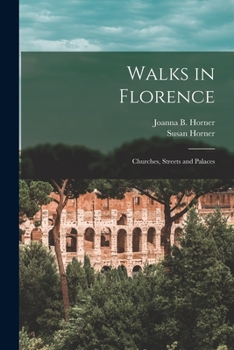 Paperback Walks in Florence: Churches, Streets and Palaces Book