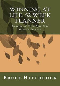 Paperback Winning at Life: 52 Week Planner: Generic 52 Week Spiritual Growth Planner Book
