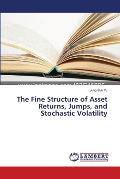 Paperback The Fine Structure of Asset Returns, Jumps, and Stochastic Volatility Book