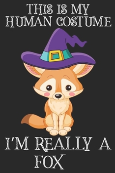 Paperback This is my human costume i'm really a fox: Funny fox lover Halloween gift notebook Book