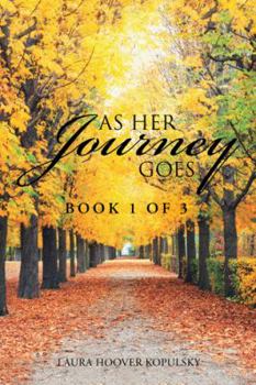 Paperback As Her Journey Goes: Book 1 of 3 Book