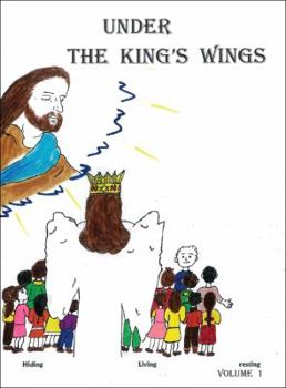 Hardcover Under The King's Wings: Hiding, Living, resting, Volume 1 Book