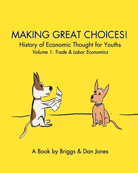 Paperback Making Great Choices!: History of Economic Thought for Youths, Vol. 1 Book