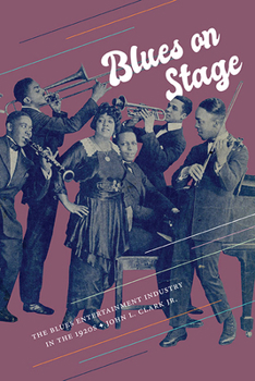 Paperback Blues on Stage: The Blues Entertainment Industry in the 1920s Book