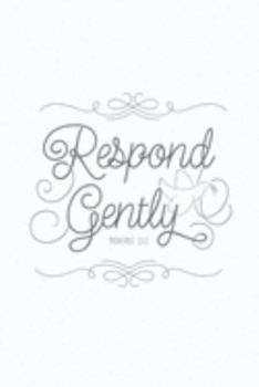 Paperback Respond Gently Proverbs 15: 1: Blank Lined Journal Notebook, 200 Pages, Soft Matte Cover, 6 x 9 Book