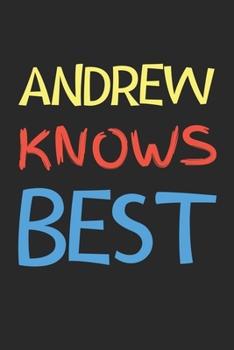 Andrew Knows Best: Lined Journal, 120 Pages, 6 x 9, Andrew Personalized Name Notebook Gift Idea, Black Matte Finish (Andrew Knows Best Journal)