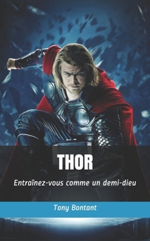 Paperback Thor: Entrainez-vous comme un demi-dieu [French] Book