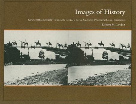 Paperback Images of History: 19th and Early 20th Century Latin American Photographs as Documents Book