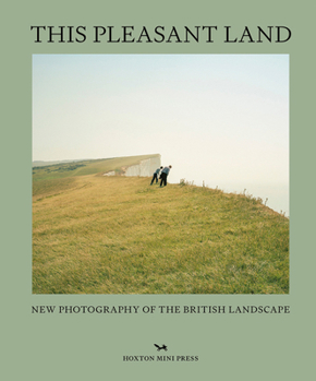 Hardcover This Pleasant Land: New Photography of the British Landscape Book