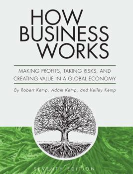 Paperback How Business Works: Making Profits, Taking Risks, and Creating Value in a Global Economy Book