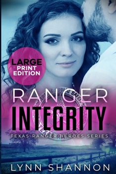 Paperback Ranger Integrity: A Small-town Christian Romantic Suspense (Large Print) [Large Print] Book