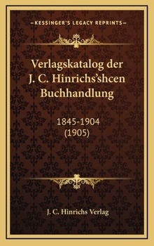 Hardcover Verlagskatalog Der J. C. Hinrichs'shcen Buchhandlung: 1845-1904 (1905) [Chinese] Book