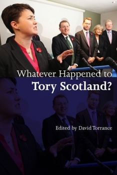 Paperback Whatever Happened to Tory Scotland? Book