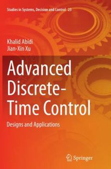 Paperback Advanced Discrete-Time Control: Designs and Applications Book