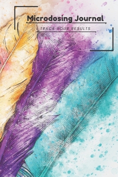 Microdosing Journal: 140 Pages, 6 x 9 inch charted notebook, Track your psychedelic microdosing journey/treatment/experience, Improve your life (Microdose Tracker)