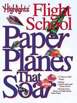 Paperback Paper Planes That Soar: Highlights Flight School Book