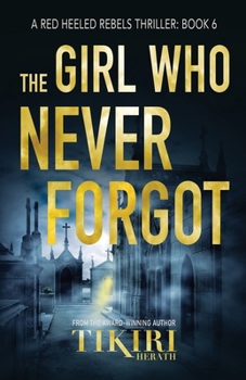 Paperback The Girl Who Never Forgot: A Gripping International Suspense Novel Book