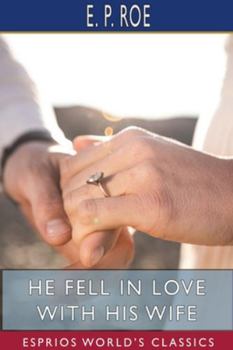 Paperback He Fell in Love with His Wife (Esprios Classics) Book